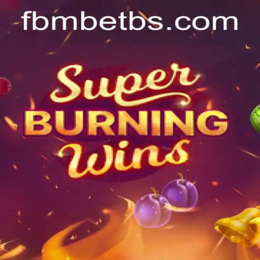 Descubra o Fascinante Mundo de SuperBurningWins e fbmbet